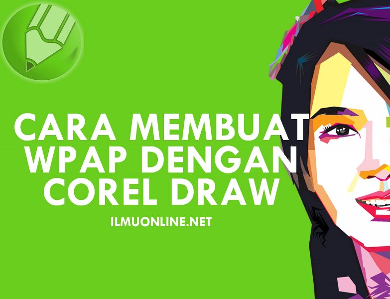 Cara Membuat Wpap Dengan Corel Draw