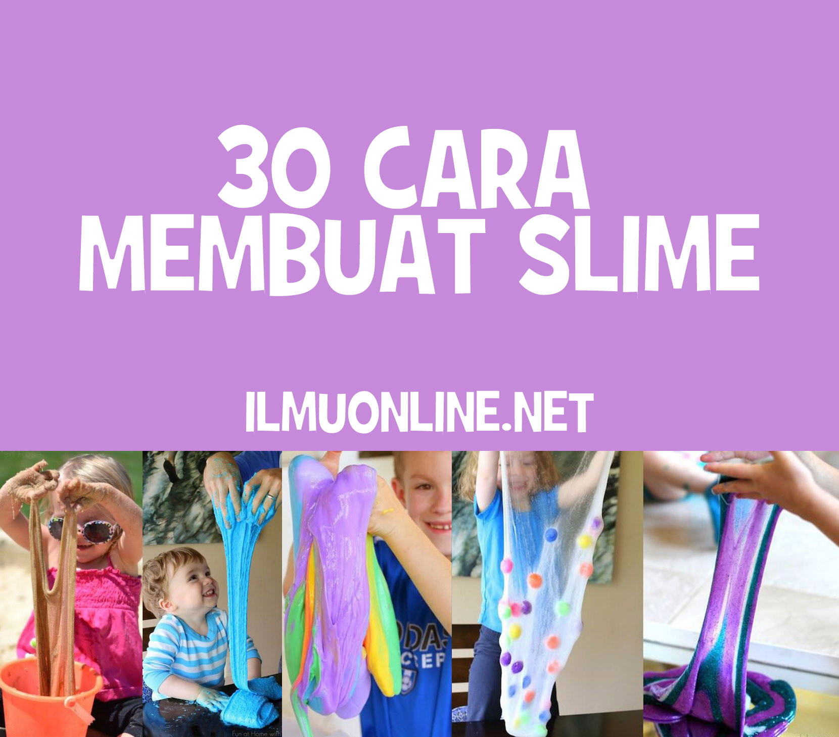 30 Cara Membuat Slime Lengkap