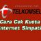 Cara Cek Kuota Internet Simpati Telkomsel