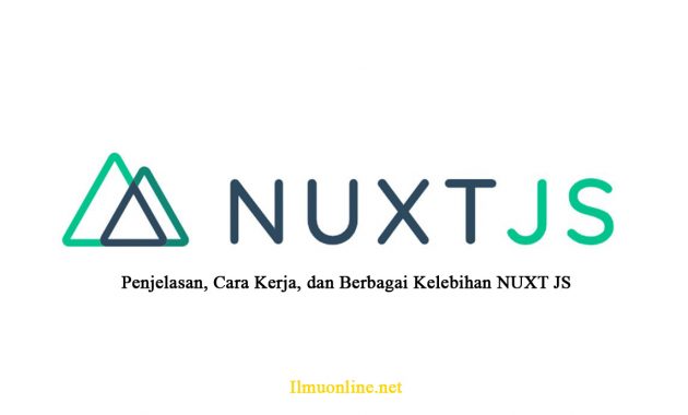 Penjelasan, Cara Kerja, dan Berbagai Kelebihan Nuxt JS